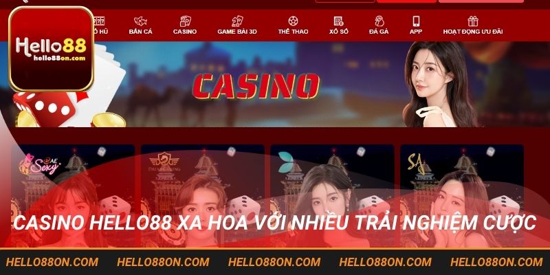 Casino HELLO88 xa hoa với nhiều trải nghiệm cược